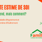 23 avril | Conférence « Une juste estime de soi ! ça s’apprend, mais comment ? »